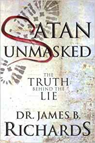 Satan Unmasked PB - James B Richards